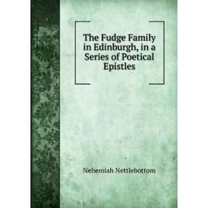  The Fudge Family in Edinburgh, in a Series of Poetical 