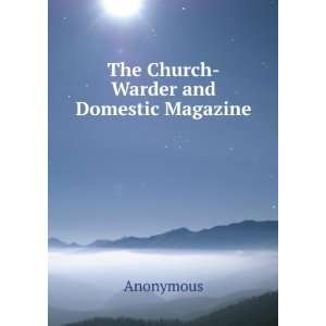 The Church Warder and Domestic Magazine Anonymous  Books