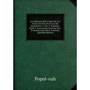   Anotaciones Por C. Scherzer (Spanish Edition) Popol vuh Books