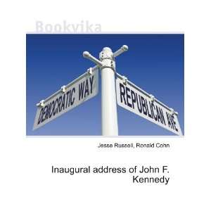   Inaugural address of John F. Kennedy Ronald Cohn Jesse Russell Books