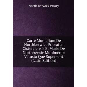   Vetusta Que Supersunt (Latin Edition) North Berwick Priory Books