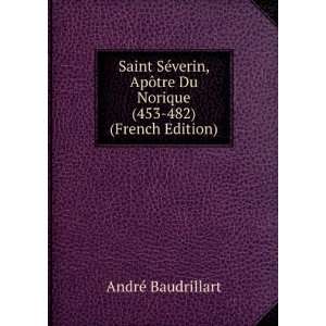  Saint SÃ©verin, ApÃ´tre Du Norique (453 482) (French 