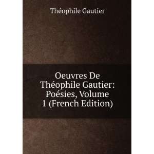   , Volume 1 (French Edition) ThÃ©ophile Gautier  Books