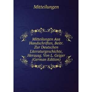   . Von L. Geiger (German Edition) (9785877189126) Mitteilungen Books