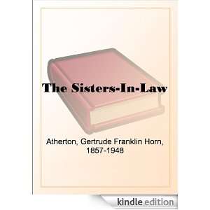 The Sisters In Law Gertrude Franklin Horn Atherton  