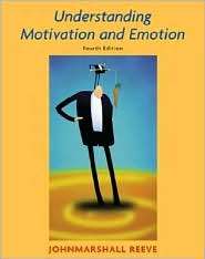 Understanding Motivation and Emotion, (0471456195), Johnmarshall Reeve 