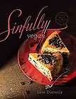 Sinfully Vegan More than 160 Decadent Desserts to Satisfy Every Sweet 