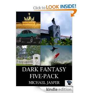 Dark Fantasy Five Pack (Fiction Friday) Michael Jasper  