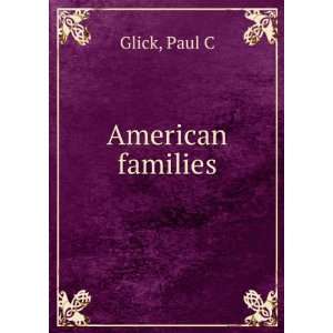 American families Paul C Glick  Books
