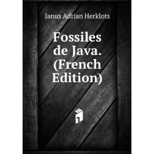  Fossiles de Java. (French Edition) Janus Adrian Herklots Books