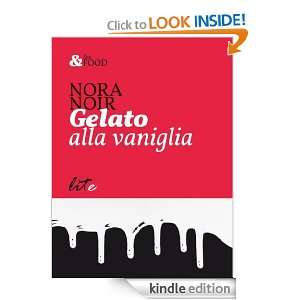 Gelato alla vaniglia (Italian Edition) Nora Noir  Kindle 