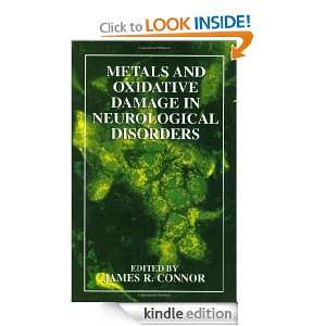 Metals and Oxidative Damage in Neurological Disorders James R. Connor 
