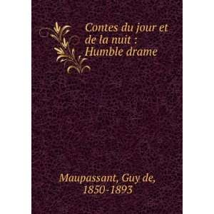   jour et de la nuit  Humble drame Guy de, 1850 1893 Maupassant Books