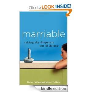 Marriable Taking the Desperate Out of Dating Hayley DiMarco, Michael 