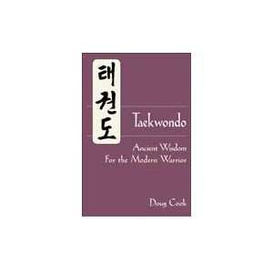  Taekwondo Ancient Wisdom for the Modern Warrior Book by 