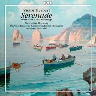 Herbert Serenade   Works for Cello & Strings by Maximilian Hornung 