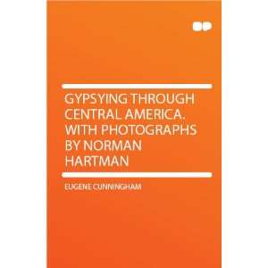   Photographs by Norman Hartman Eugene Cunningham  Books