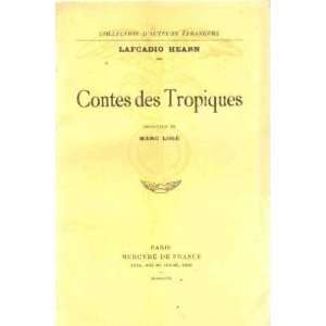   Contes des tropiques/ traduction de marc loge Hearn Lafcadio Books