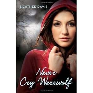  Never Cry Werewolf [Hardcover] Heather Davis Books