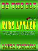 Kids Attack (Ed The Elf #7) Laura Fantasia