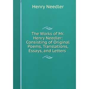   Poems, Translations, Essays, and Letters . Henry Needler Books