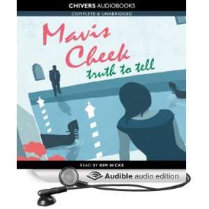  Truth to Tell (Audible Audio Edition) Mavis Cheek, Kim 