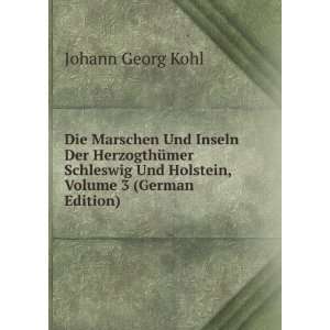   Und Holstein, Volume 3 (German Edition) Johann Georg Kohl Books