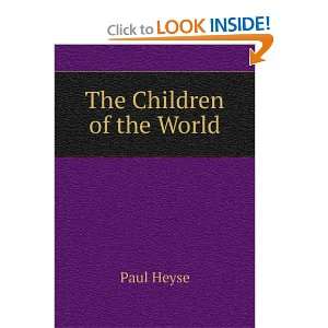  The Children of the World Paul Heyse Books