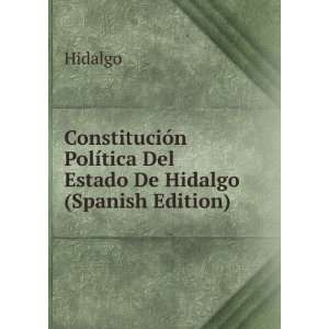   Del Estado De Hidalgo (Spanish Edition) Hidalgo  Books