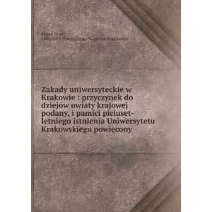   Uniwersytetu Krakowskiego powiecony JÃ³zef, 1808 1899,Towarzystwo