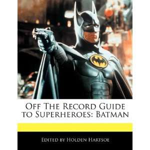  Guide to Superheroes Batman (9781117508818) Holden Hartsoe Books