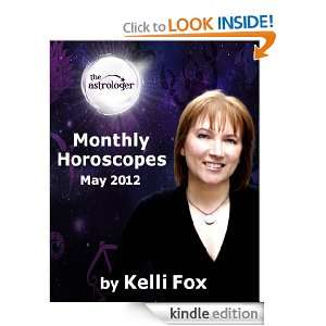 May 2012 Monthly Horoscopes for All Signs Kelli Fox  