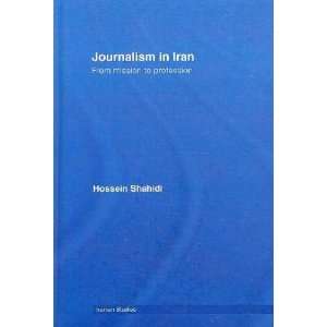  Journalism in Iran Hossein Shahidi Books