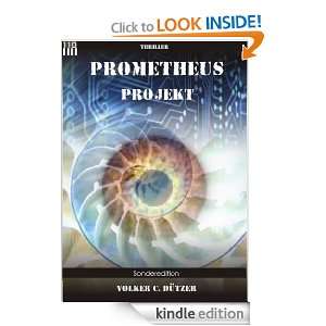 Prometheus Projekt Sonderedition (German Edition) Volker C. Dützer 