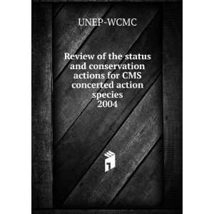   actions for CMS concerted action species. 2004 UNEP WCMC Books
