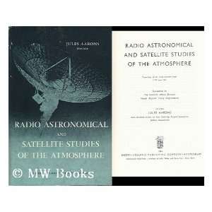 Radio Astronomical and Satellite Studies of the Atmosphere 