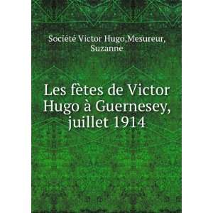   , juillet 1914 Mesureur, Suzanne SociÃ©tÃ© Victor Hugo Books