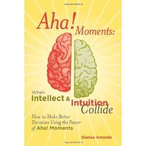  Aha Moments When Intellect & Intuition Collide [Perfect 