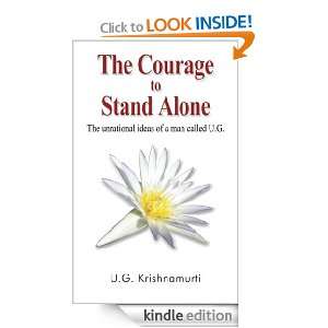 The Courage to Stand Alone (The unrational ideas of a man called U.G 