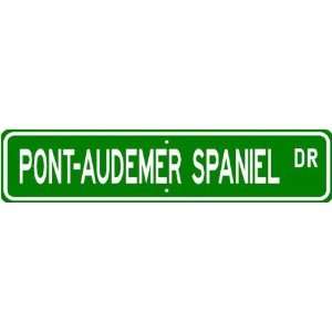  Pont Audemer Spaniel STREET SIGN ~ High Quality Aluminum 