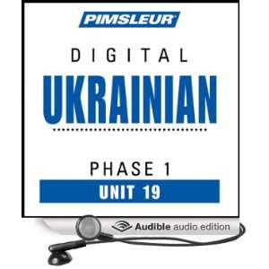  Ukrainian Phase 1, Unit 19 Learn to Speak and Understand Ukrainian 