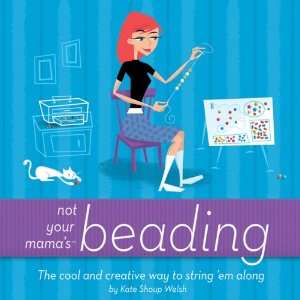 Wiley Publishers Not Your Mamas Beading