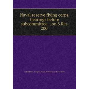 Naval reserve flying corps, hearings before subcommittee ., on S.Res 