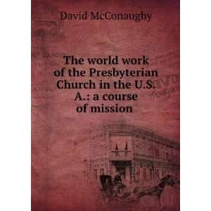  The world work of the Presbyterian Church in the U.S.A. a 