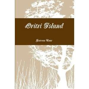  Oritri Island (9780557250394) Jasveen Kaur Books