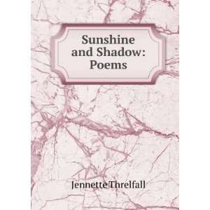  Sunshine and Shadow Poems Jennette Threlfall Books