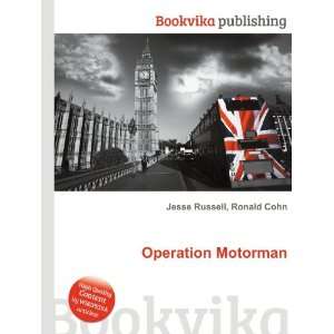  Operation Motorman Ronald Cohn Jesse Russell Books