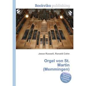    Orgel von St. Martin (Memmingen) Ronald Cohn Jesse Russell Books