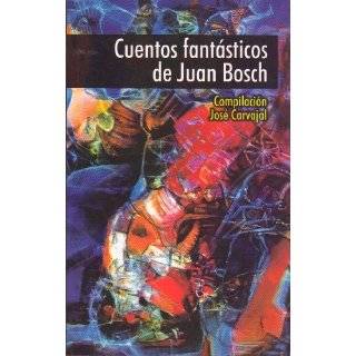 Cuentos Fantasticos de Juan Bosch by Juan Bosch and Jose Carvajal 