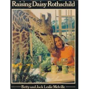   Raising Daisy Rothschild Betty Melville, Jock Leslie Melville Books